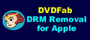 DVDFab DRM Removal for Apple Software Downloads